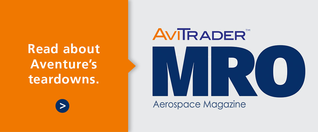 AviTrader MRO Aerospace Magazine: Read about Aventure’s teardown activity. 